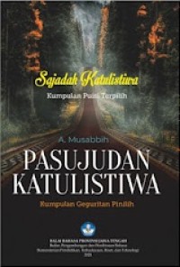 PASUJADAN KATULISTIWA : KUMPULAN GURITAN PINILIH = SAJADAH KATULISTIWA : KUMPULAN PUISI TERPILIH