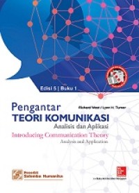 PENGANTAR TEORI KOMUNIKASI: ANALISIS DAN APLIKASI BUKU 1