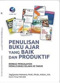 PENULISAN BUKU AJAR BAIK DAN PRODUKTIF: BERBAGI PENGALAMAN MENULIS BUKU SELAMA 40 TAHUN