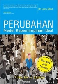 PERUBAHAN MODEL KEPEMIMPINAN IDEAL TIME FOR A CHANGE