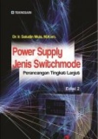 POWER SUPPLY JENIS SWITCHMODE: PERANCANGAN TINGKAT LANJUT