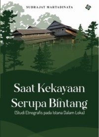 SAAT KEKAYAAN SERUPA BINTANG (STUDI ETNOGRAFIS PADA ISTANA DALAM LOKA)