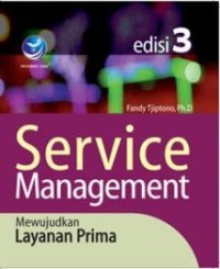 SERVICE MANAGENENT: MEWUJUDKAN LAYANAN PRIMA