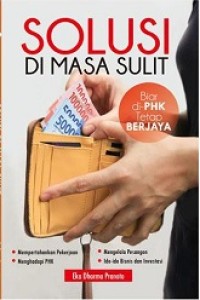 SOLUSI DI MASA SULIT: BIAR DI-PHK, TETAP BERJAYA