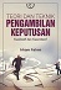 TEORI DAN TEKNIK PENGAMBILAN KEPUTUSAN: KUALITATIF DAN KUANTITATIF