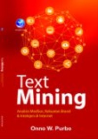 TEXT MINING : ANALISIS MEDSOS, KEKUATAN BRAND & INTELEJEN DI INTERNET