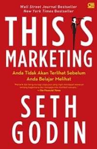 THIS IS MARKETING: YOU CAN'T SEEN UNTIL YOU LEARN TO SEE