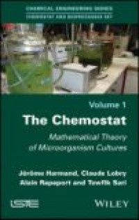 The Chemostat : Mathematical Theory of Microorganism Cultures Volume 1