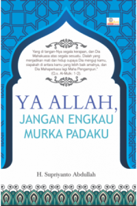 Ya Allah, Jangan Engkau Murka Padaku