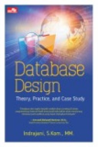 DATABASE DESIGN: Theory, Practice, and Case Study