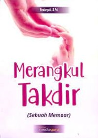 MERANGKUL TAKDIR ( SEBUAH MEMOAR )