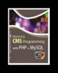 MASTERING CMS PROGRAMMING WITH PHP & MYSQL