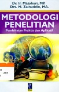 Metodologi Penelitian : Pendekatan Praktis Dan Aplikatif